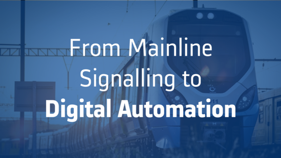 From mainline signalling to digital automation