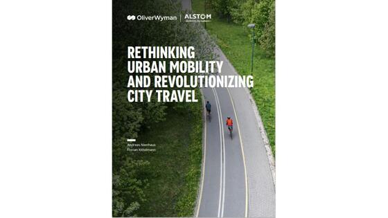 Oliver Wyman, ALSTOM, RETHINKING URBAN MOBILITY AND REVOLUTIONIZING CITY TRAVEL, Andreas Nienhaus, Florian Kittelmann